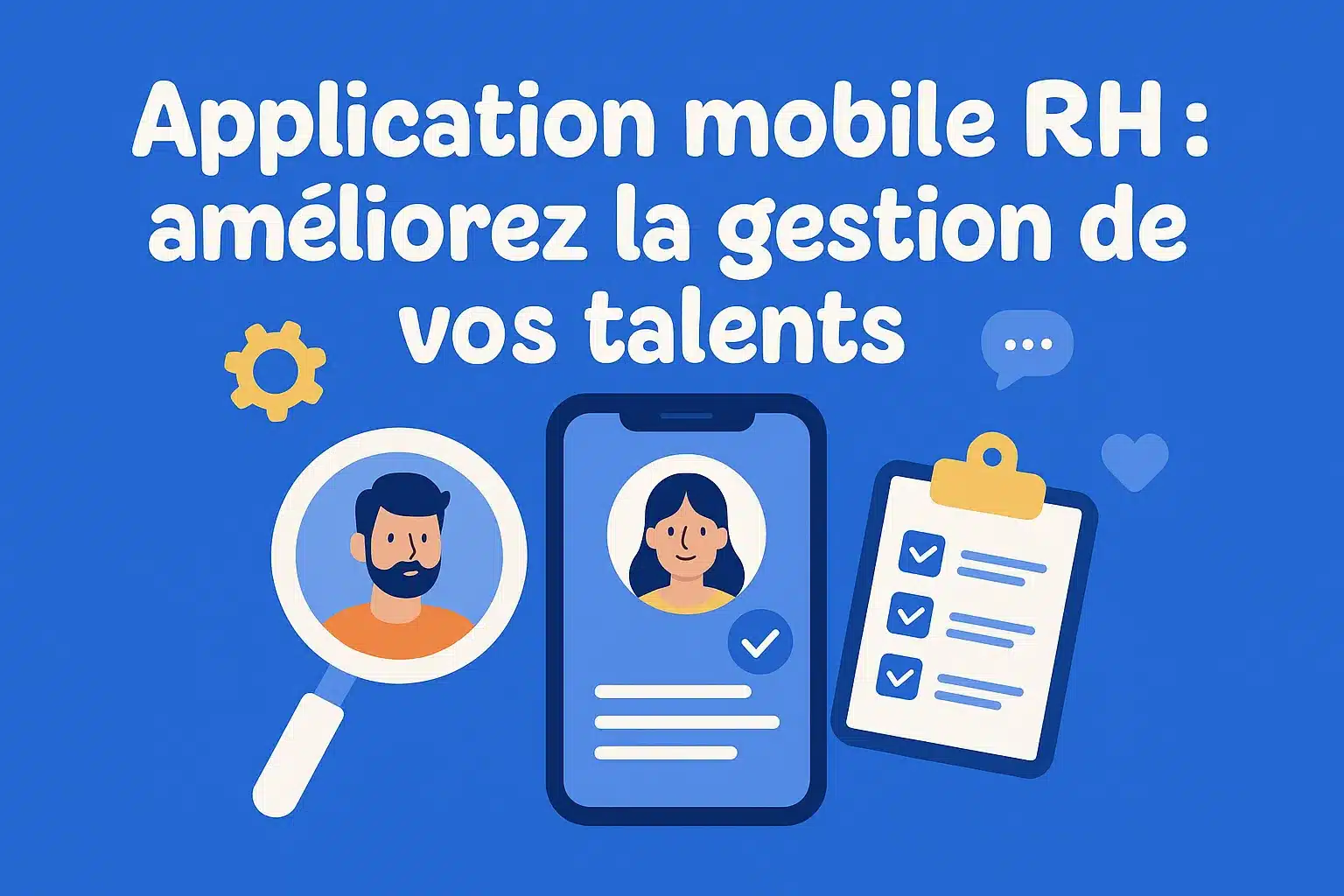 Application mobile RH : améliorez la gestion de vos talents